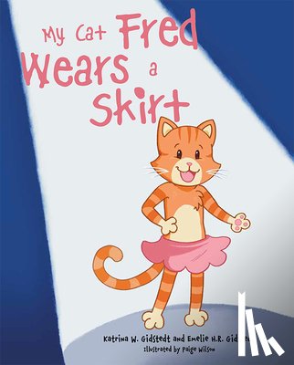 Gidstedt, Katrina W. - My Cat Fred Wears a Skirt