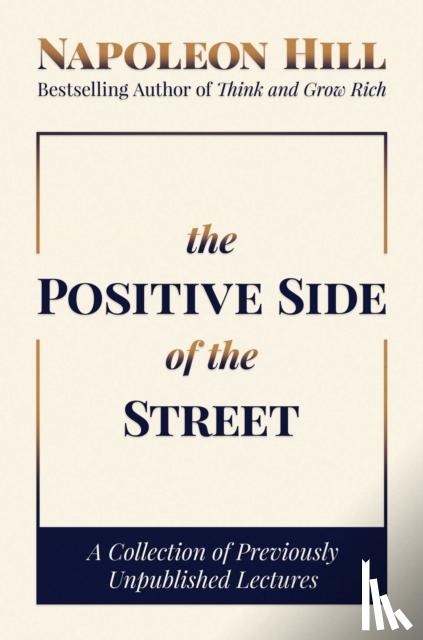 Hill, Napoleon - The Positive Side of the Street