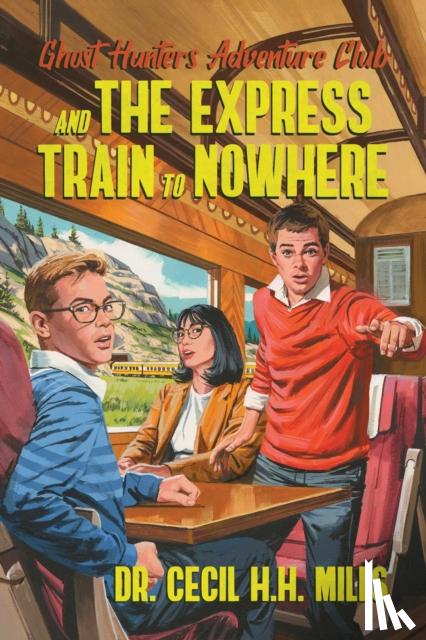 Mills, Dr. Cecil H.H. - Ghost Hunters Adventure Club and the Express Train to Nowhere