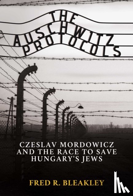 Bleakley, Fred R. - The Auschwitz Protocols