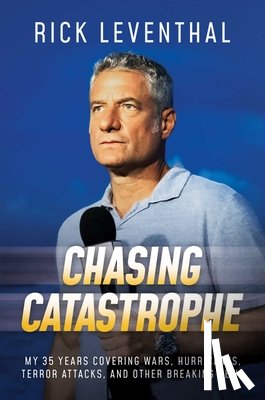 Leventhal, Rick - Chasing Catastrophe