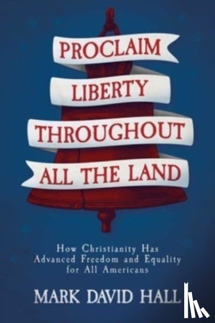 Hall, Mark David - Proclaim Liberty Throughout All the Land