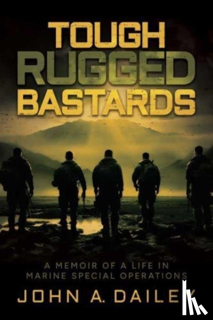 Dailey, John A. - Tough Rugged Bastards