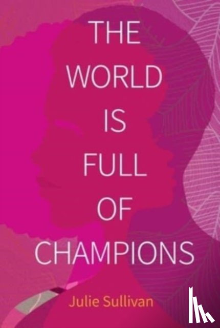 Sullivan, Julie - The World Is Full of Champions