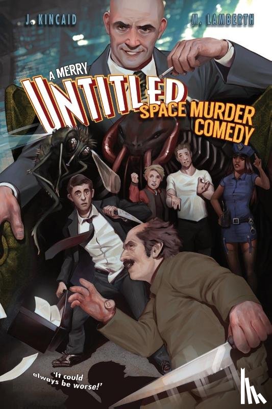 Kincaid, Jonathan, Lamberth, Mike - A Merry Untitled Space Murder Comedy