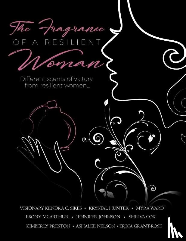 Hunter, Krystal, McArthur, Ebony, Cox, Shelva - The Fragrance Of A Resilient Woman