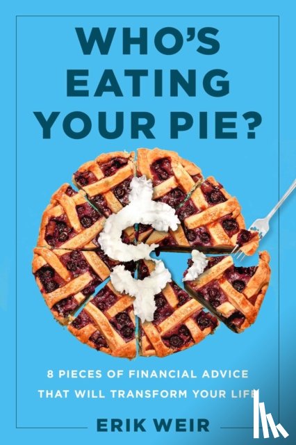Weir, Erik - Who's Eating Your Pie?