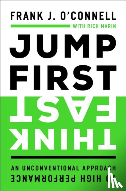 O'Connell, Frank J. - Jump First, Think Fast: An Unconventional Approach to High Performance