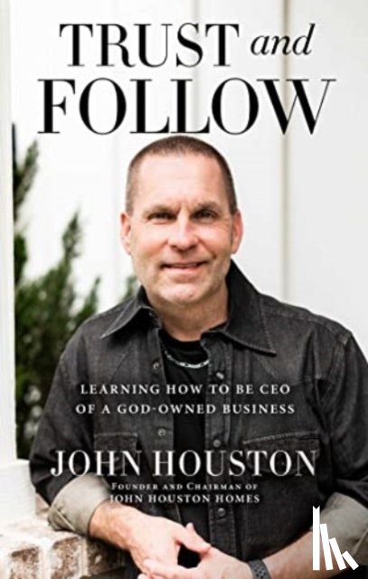 Houston, John - Trust and Follow