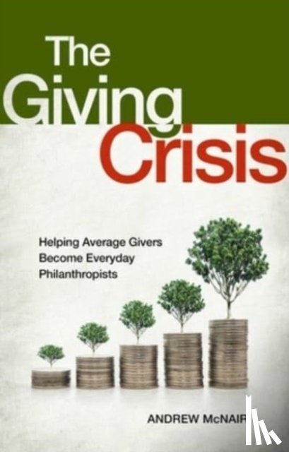 McNair, Andrew S. - The Giving Crisis