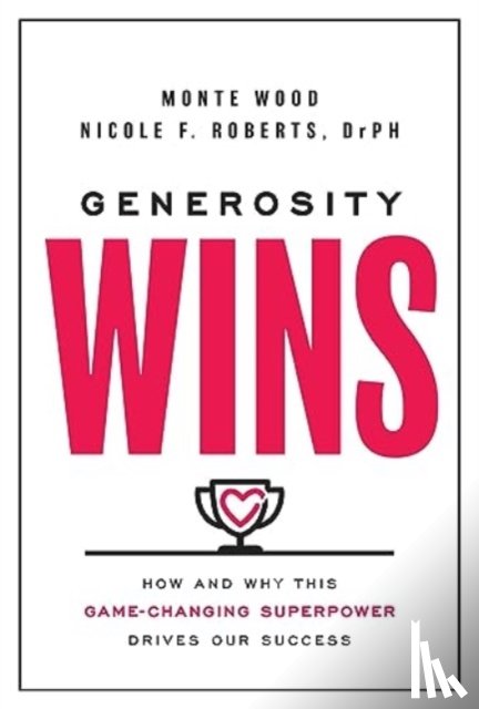 Wood, Monte, Roberts, Nicole F. - Generosity Wins