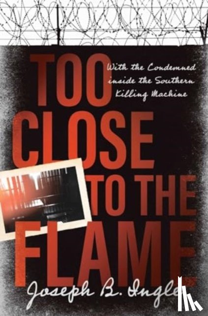 Ingle, Joseph B. - Too Close to the Flame