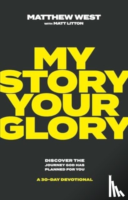 West, Matthew - My Story, Your Glory