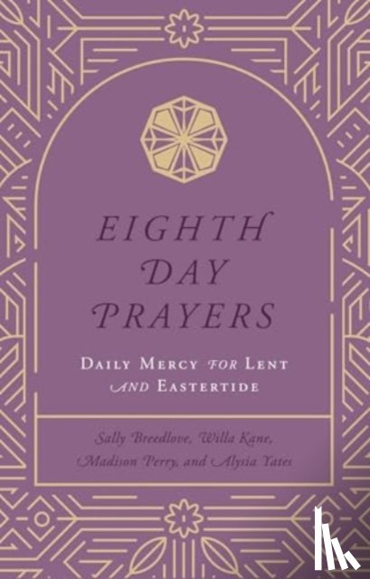 Breedlove, Sally, Kane, Willa, Perry, Madison - Eighth Day Prayers (Volume 2)