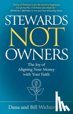 Wichterman, Dana, Wichterman, Bill - Stewards Not Owners