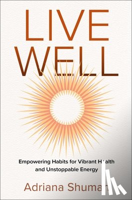 Shuman, Adriana - Live Well