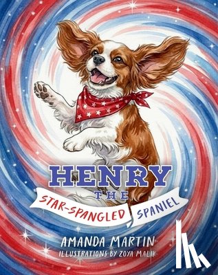 Martin, Amanda - Henry the Star-Spangled Spaniel