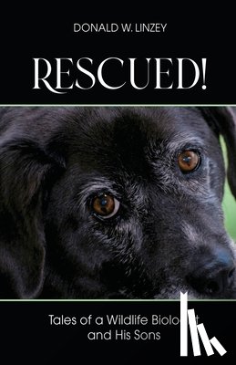 Linzey, Donald W. - Rescued!: Tales of a Wildlife Biologist and His Sons