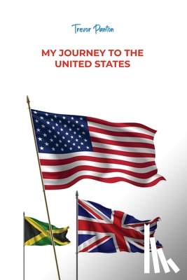 Panton, Trevor - My Journey to the United States