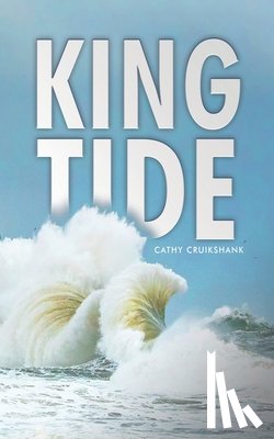 Cruikshank, Cathy - King Tide