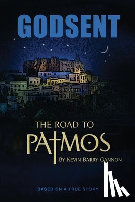 Gannon, Kevin B. - Godsent: Based on a True Story