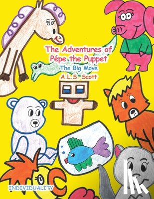 Scott, A. L. S. - The Adventures of Pépe the Puppet: The Big Move