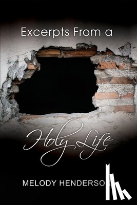 Henderson, Melody - Excerpts From a Holy Life