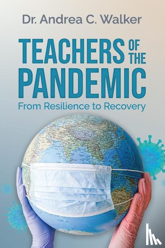 Walker, Dr Andrea C - Teachers of the Pandemic