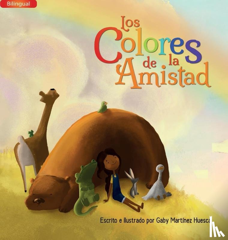 Martinez Huesca, Gaby - Los Colores de la Amistad (Bilingual)