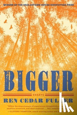 Cedar Fuller, Ren - Bigger