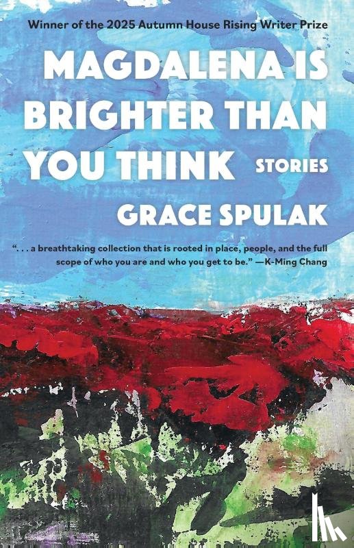 Spulak, Grace - Magdalena Is Brighter than You Think