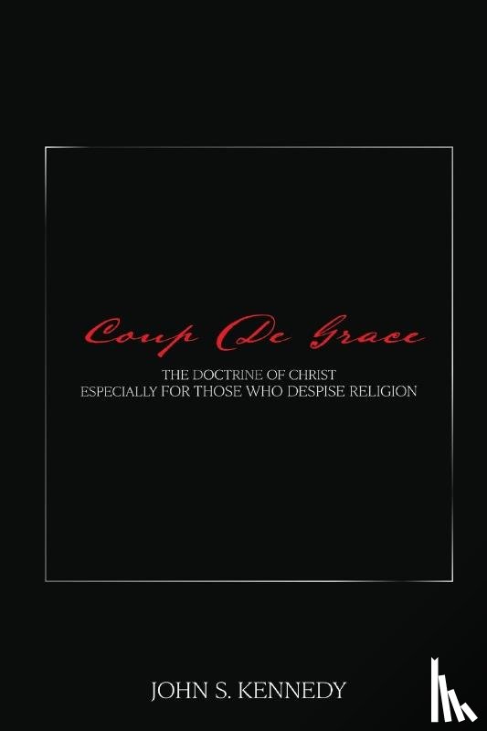 Kennedy, John S - Coup De Grace