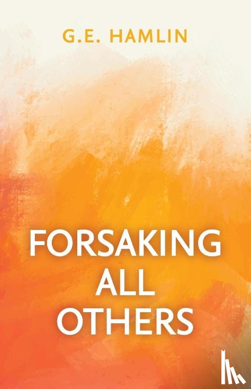 Hamlin, G E - Forsaking All Others