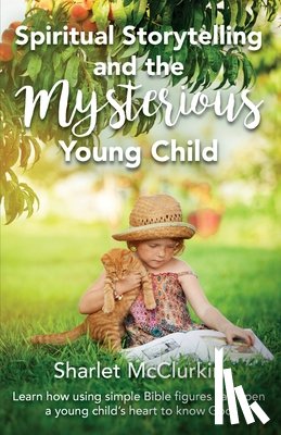 McClurkin, Sharlet - Spiritual Storytelling and the Mysterious Young Child