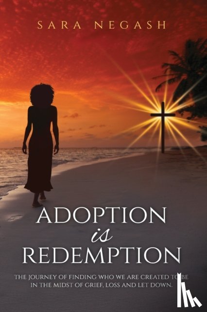 Negash, Sara - Adoption is Redemption