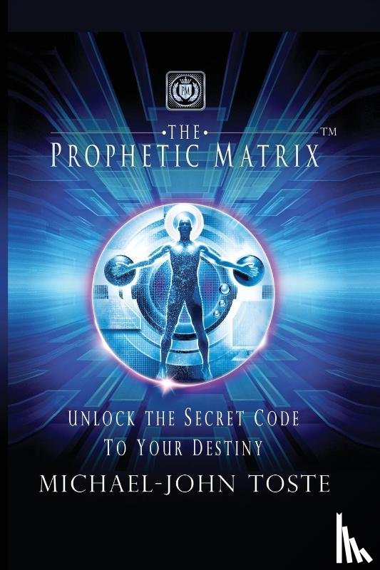 Toste, Michael-John - The Prophetic Matrix