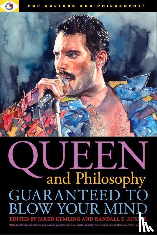  - Queen and Philosophy: Guaranteed to Blow Your Mind