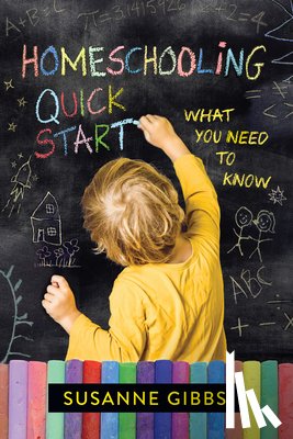 Gibbs, Susanne - Homeschooling Quick Start