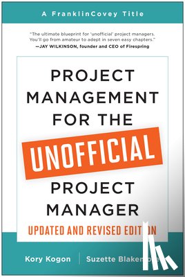 Kogon, Kory, Blakemore, Suzette - Project Management for the Unofficial Project Manager (Updated and Revised Edition)