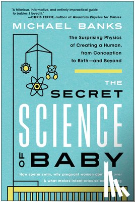 Banks, Michael - The Secret Science of Baby