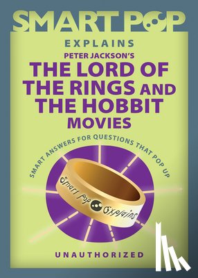  - Smart Pop Explains Peter Jackson's The Lord of the Rings and The Hobbit Movies