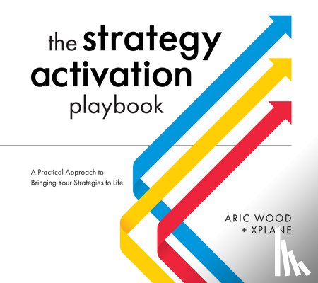 Wood, Aric - The Strategy Activation Playbook