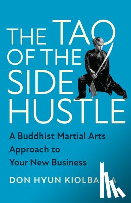 Hyun Kiolbassa, Don - The Tao of the Side Hustle