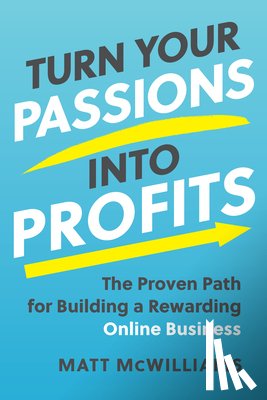 McWilliams, Matt - Turn Your Passions into Profits