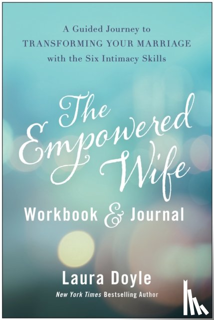Doyle, Laura - The Empowered Wife Workbook and Journal