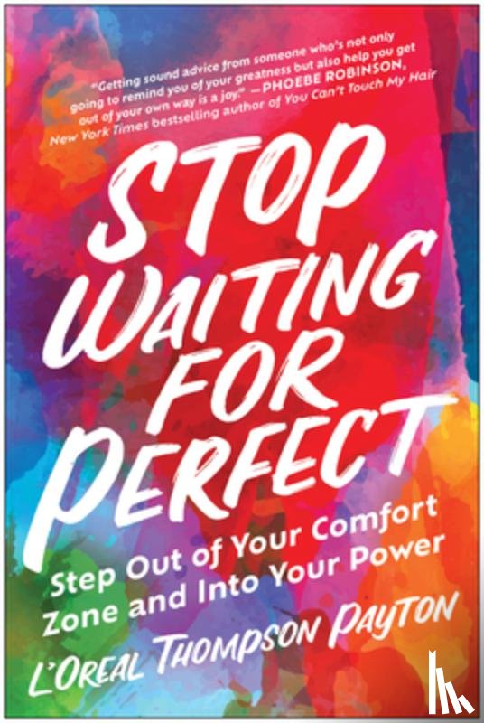 Thompson Payton, L'Oreal - Stop Waiting for Perfect
