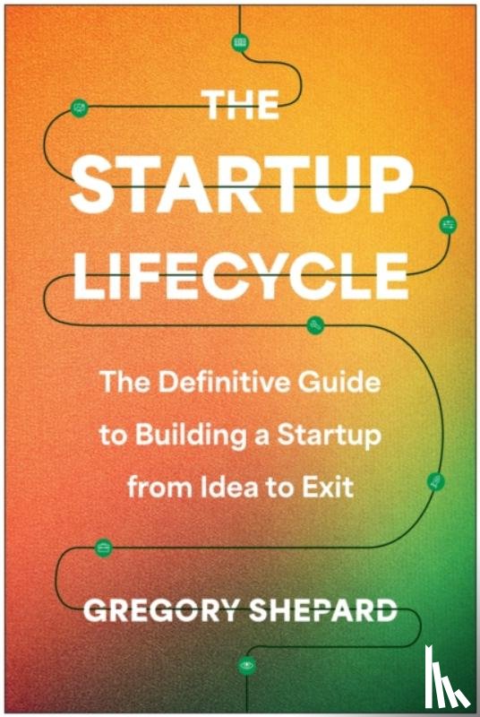 Shepard, Gregory - The Startup Lifecycle