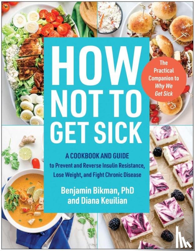Bikman, Benjamin, Keuilian, Diana - How Not to Get Sick