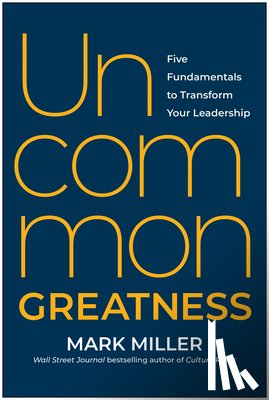 Miller, Mark - Uncommon Greatness