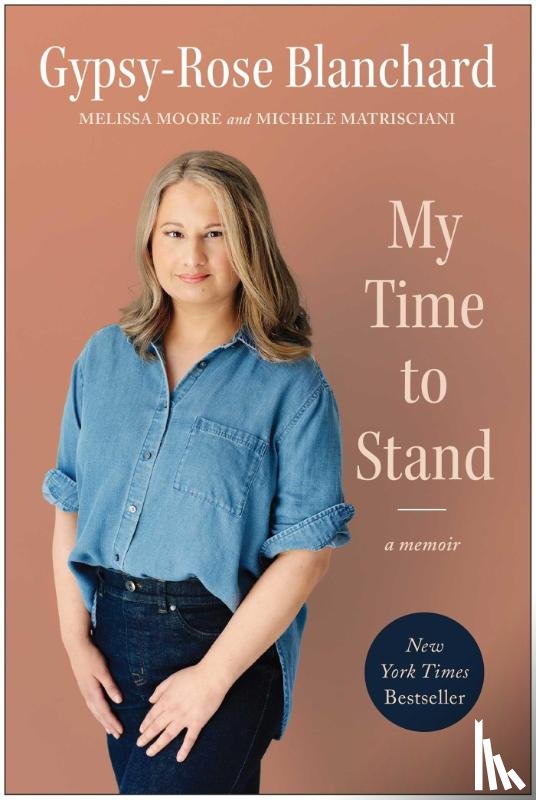 Blanchard, Gypsy-Rose, Moore, Melissa, Matrisciani, Michele - My Time to Stand